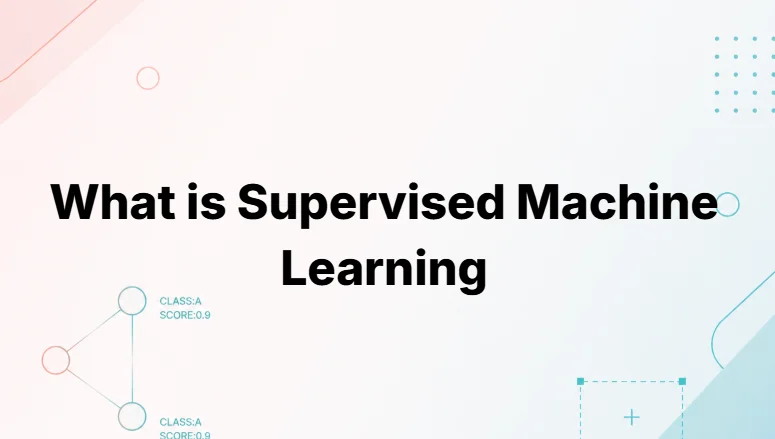 what is supervised machine learning - featured image